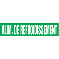 "Alim. de Refroidissement" Pipe Markers, Self-Adhesive, 2-1/2" H x 12" W, White on Green SQ386 | Nia-Chem Ltd.